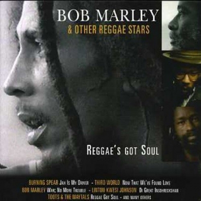 Bob Marley (Боб Марли): Reggae'S Got Soul