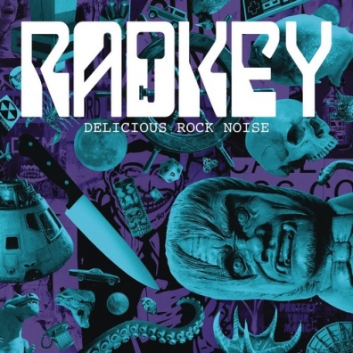Delicious Rock Noise Radkey: Delicious Rock Noise