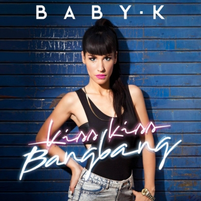 Baby K: Kiss Kiss Bang Bang
