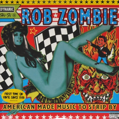 American Made Music To Strip By Rob Zombie (Роб Зомби): American Made Music To Strip By