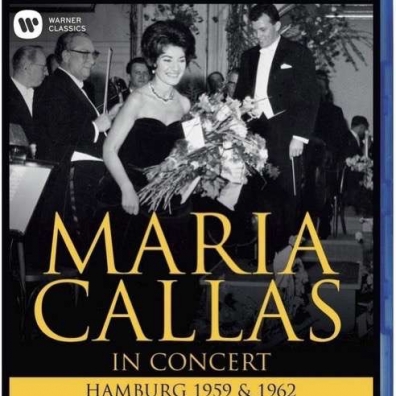 Maria Callas (Мария Каллас): Maria Callas In Concert - Hamburg 1959 & 1962