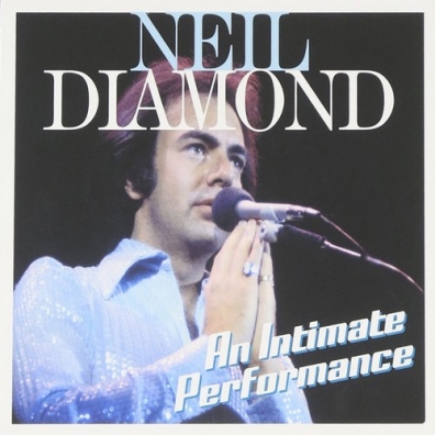 Neil Diamond (Нил Даймонд): An Intimate Performance