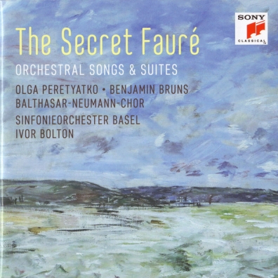 The Secret Faure: Orchestral Songs & Suites Gabriel Faure (Габриэль Форе): The Secret Faure: Orchestral Songs & Suites