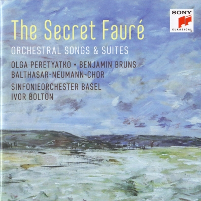 Gabriel Faure (Габриэль Форе): The Secret Faure: Orchestral Songs & Suites