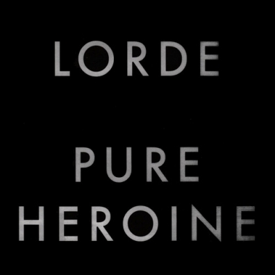 Pure Heroine Lorde (Лорде): Pure Heroine