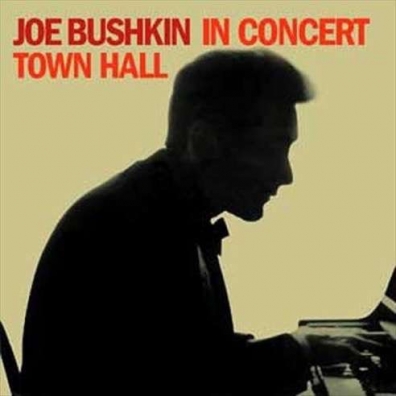 Joe Bushkin (Джо Бушкин): Joe Bushkin In Concert Town Hall