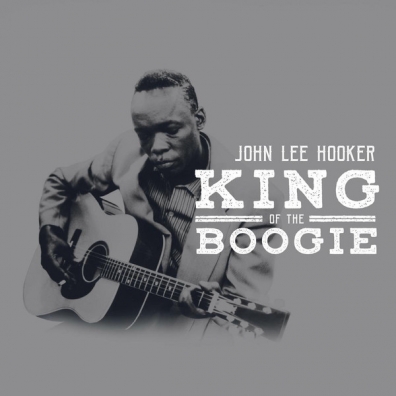 King Of The Boogie John Lee Hooker (Джон Ли Хукер): King Of The Boogie