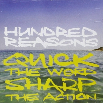 Hundred Reasons (Хундред Реасонс): Quick The Word Sharp The Action