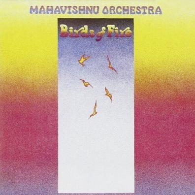 Birds Of Fire Mahavishnu Orchestra (Махавишну Оркестра): Birds Of Fire