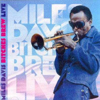 Miles Davis (Майлз Дэвис): Bitches Brew Live