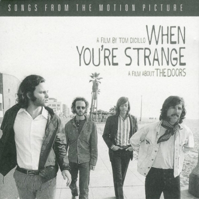 The Doors (Зе Дорс): When You'Re Strange: A Film About The Doors (Songs From The Motion Picture)