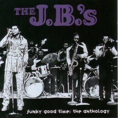 The J.B.'s: Funky Good Time: The Anthology