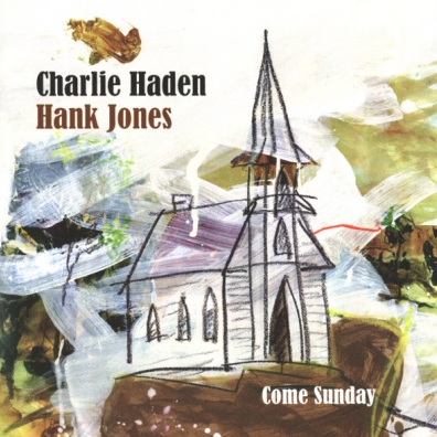 Hank Jones Charlie Haden (Чарли Хейден): Come Sunday