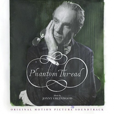 Phantom Thread (Ost) Jonny Greenwood (Джонни Гринвуд): Phantom Thread (Ost)
