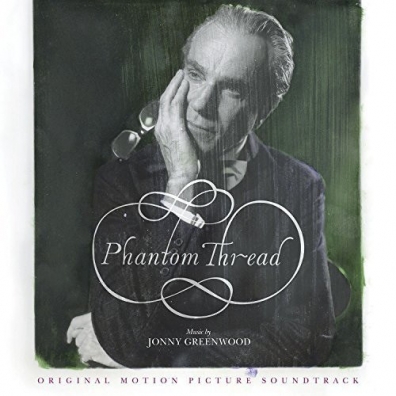 Jonny Greenwood (Джонни Гринвуд): Phantom Thread (Ost)