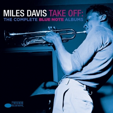 Miles Davis (Майлз Дэвис): Take Off: The Complete Blue Note Albums