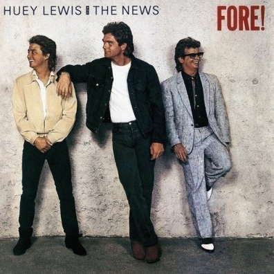 Huey Lewis & The News (Хьюи Льюис): Fore!