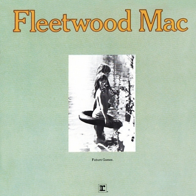 Fleetwood Mac (Флитвуд Мак): Future Games