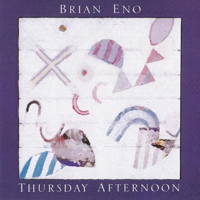 Brian Eno (Брайан Ино): Thursday Afternoon