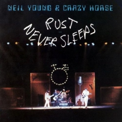 Neil Young (Нил Янг): Rust Never Sleeps