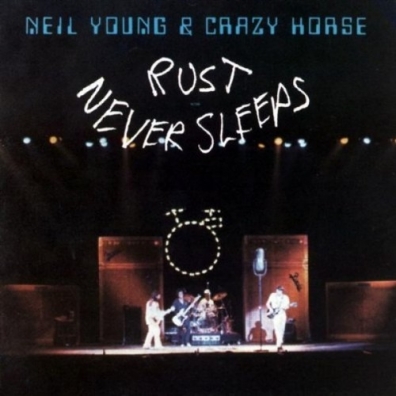 Rust Never Sleeps Neil Young (Нил Янг): Rust Never Sleeps