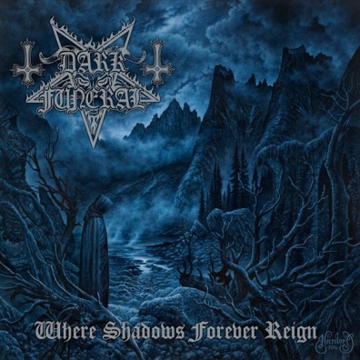 Where Shadows Forever Reign Dark Funeral (Дарк Фунерал): Where Shadows Forever Reign