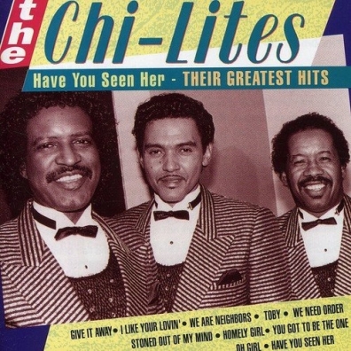 Have You Seen Her The Chi-Lites: Have You Seen Her