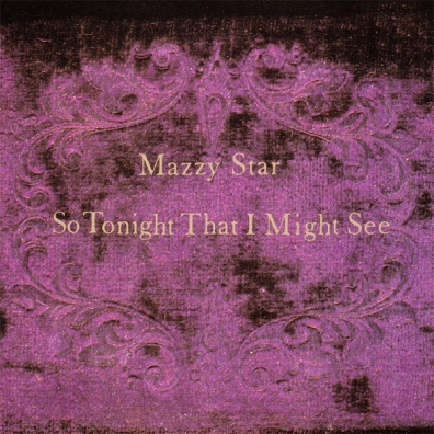So Tonight That I Might See Mazzy Star: So Tonight That I Might See