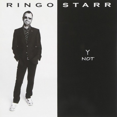 Y Not Ringo Starr (Ринго Старр): Y Not