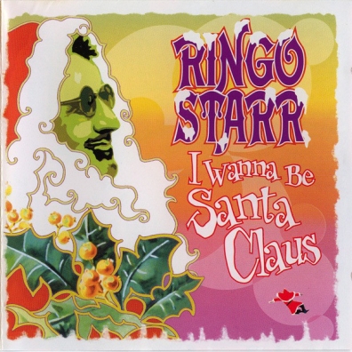 Ringo Starr (Ринго Старр): I Wanna Be Santa Claus