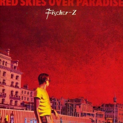 Fischer-Z (Фишер Зет): Red Skies Over Paradise