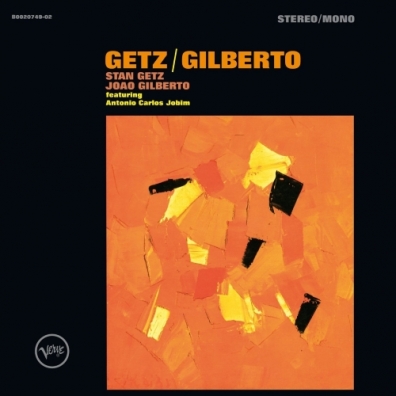 Getz/ Gilberto Stan Getz (Стэн Гетц): Getz/ Gilberto