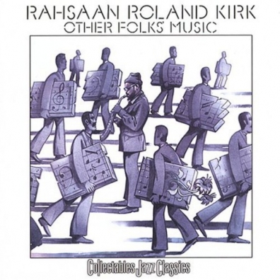 Rahsaan Roland Kirk (Рахсаан Роланд Кёрк): Other PRs' Music