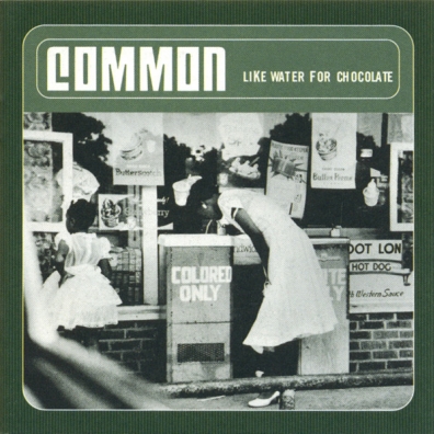 Common (Лонни Рашид Линн-Мл): Like Water For Chocolate