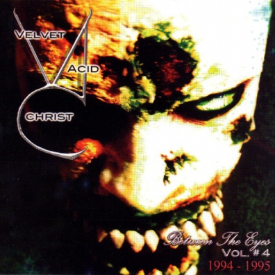 Between The Eyes Vol. 4 Velvet Acid Christ (Вельвет Асид Крист): Between The Eyes Vol. 4