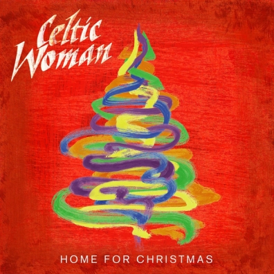 Celtic Woman (Селтик Вумен): Home For Christmas