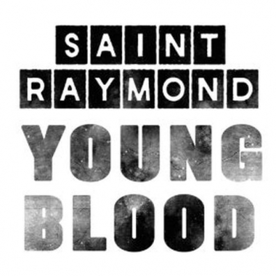 Young Blood Saint Raymond (Сайнт Раймонд): Young Blood