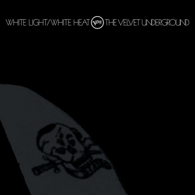 White Light / White Heat Velvet Underground (Вельвет Андеграунд): White Light / White Heat