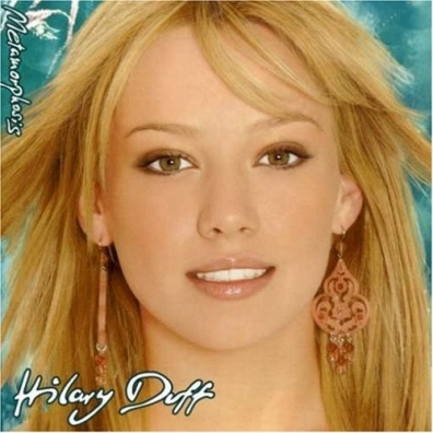 Hilary Duff (Хилари Дафф): Metamorphosis