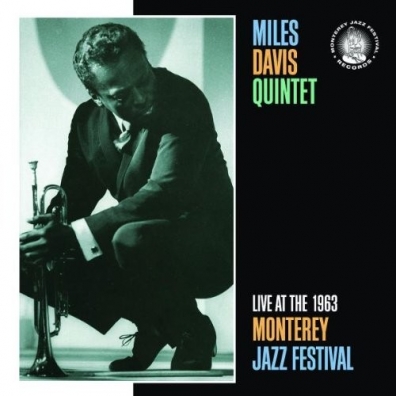 Live At The 1963 Monterey Jazz Festival Miles Davis (Майлз Дэвис): Live At The 1963 Monterey Jazz Festival