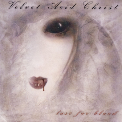 Lust For Blood Velvet Acid Christ (Вельвет Асид Крист): Lust For Blood