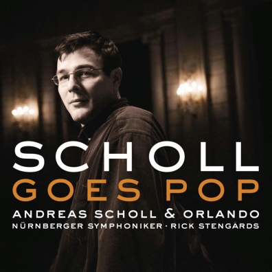 Andreas Scholl (Андреас Шолль): Andreas Scholl Goes Pop