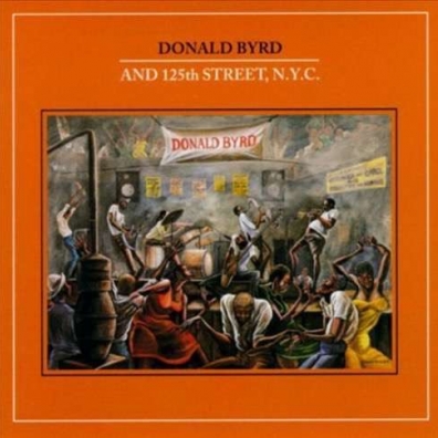 Donald Byrd (Дональд Бёрд): Donald Byrd And 125Th Street, N.Y.C.