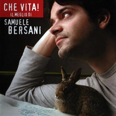 Samuele Bersani: Che Vita! Il Meglio Di