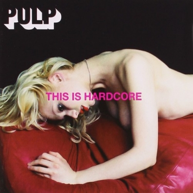 Pulp (Палп): This Is Hardcore