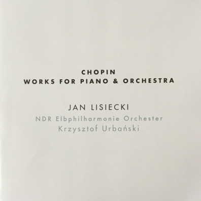 Chopin: Works For Piano & Orchestra Jan Lisiecki (Ян Лисецкий): Chopin: Works For Piano & Orchestra