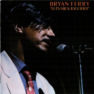 Bryan Ferry (Брайан Ферри): Let's Stick Together