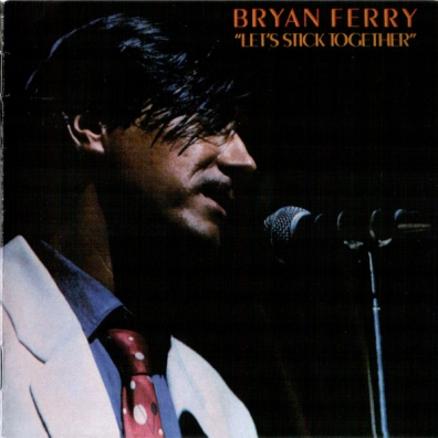 Let's Stick Together Bryan Ferry (Брайан Ферри): Let's Stick Together