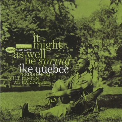 Ike Quebec (Айк Квебек): t Might As Well Be Spring
