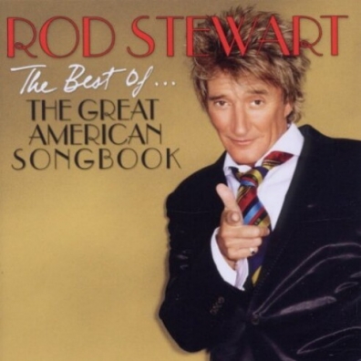 The Best Of...The Great American Songbook Rod Stewart (Род Стюарт): The Best Of...The Great American Songbook